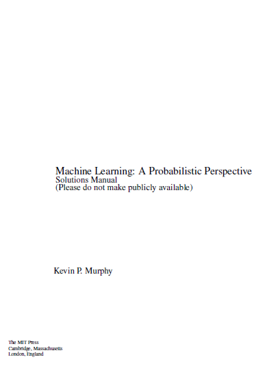 [Soultion Manual] Machine Learning: A Probabilistic Perspective - Pdf
